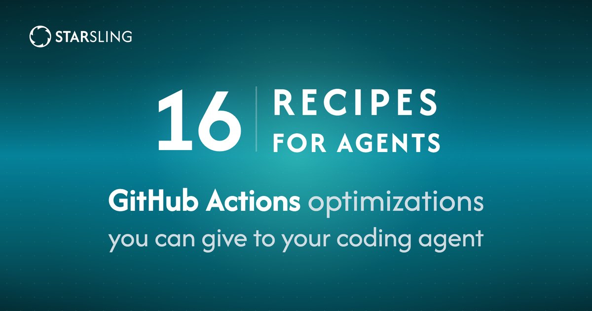 16 recipes for agents: GitHub Actions optimizations you can give to your coding agent