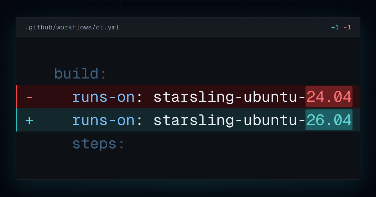 A workflow diff in .github/workflows/ci.yml: the line runs-on: starsling-ubuntu-24.04 is removed and runs-on: starsling-ubuntu-26.04 is added